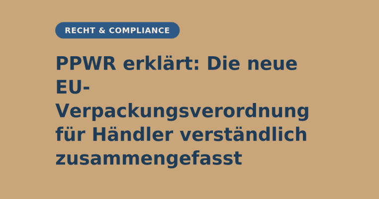 PPWR erklärt: Die neue EU-Verpackungsverordnung für Händler verständlich zusammengefasst - PPWR erklärt: Die neue EU-Verpackungsverordnung für Händler verständlich zusammengefasst | elb-verpackungen