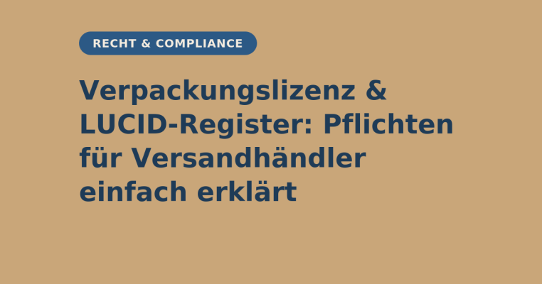 Verpackungslizenz &amp; LUCID-Register: Pflichten für Versandhändler einfach erklärt - Verpackungslizenz &amp; LUCID-Register: Pflichten für Versandhändler einfach erklärt | elb-verpackungen