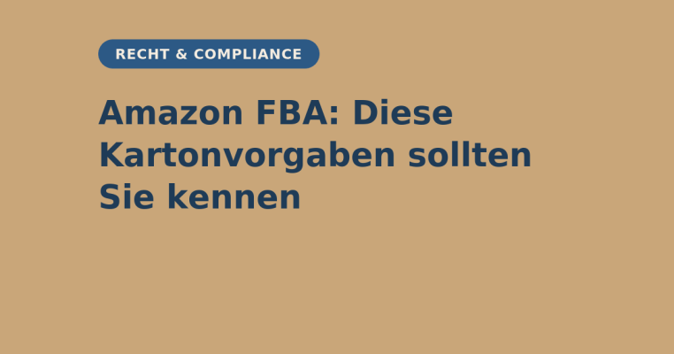 Amazon FBA: Diese Kartonvorgaben sollten Sie kennen - Amazon FBA: Diese Kartonvorgaben sollten Sie kennen | elb-verpackungen