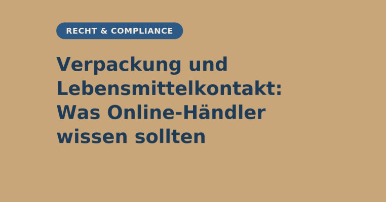 Verpackung und Lebensmittelkontakt: Was Online-Händler wissen sollten - Verpackung und Lebensmittelkontakt: Was Online-Händler wissen sollten | elb-verpackungen